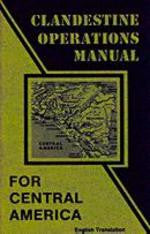 Clandestine Operations Manual for Central America (English Translation of Psychological Operations in Guerrilla Warfare