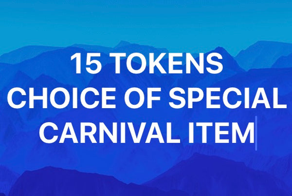 15 TOKEN- CHOOSE FROM OUR SPECIAL CARNIVAL SELECTION